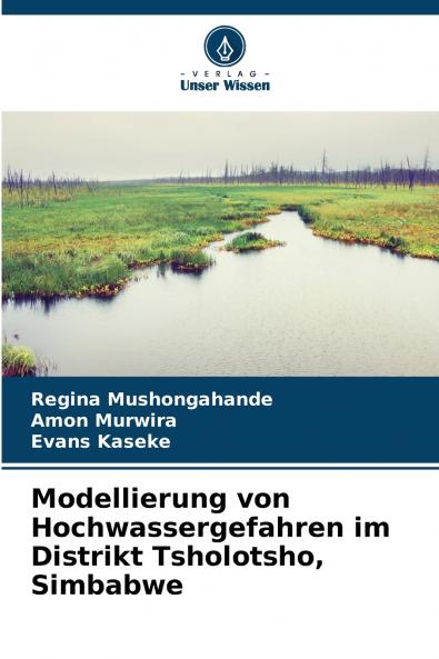 Modellierung von Hochwassergefahren im Distrikt Tsholotsho Simbabwe