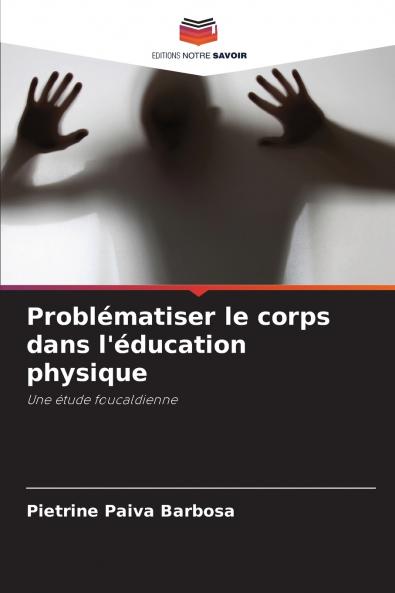 Problématiser le corps dans l'éducation physique