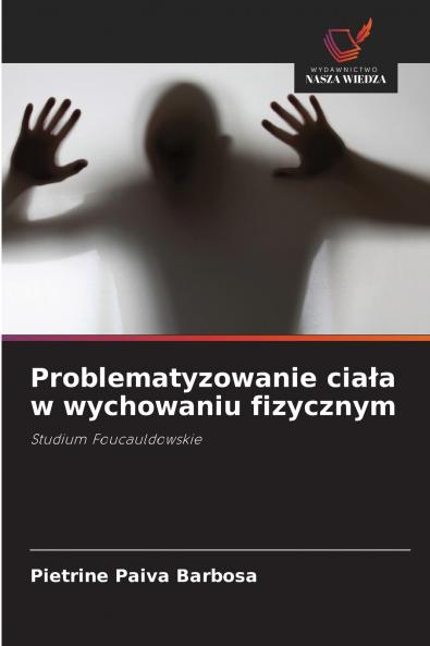 Problematyzowanie ciała w wychowaniu fizycznym