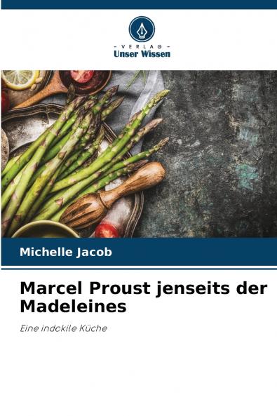 Marcel Proust jenseits der Madeleines