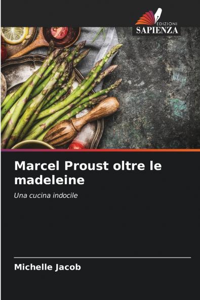 Marcel Proust oltre le madeleine