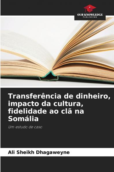 Transferência de dinheiro impacto da cultura fidelidade ao clã na Somália