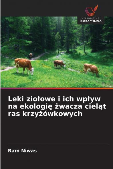 Leki ziołowe i ich wpływ na ekologię żwacza cieląt ras krzyżówkowych