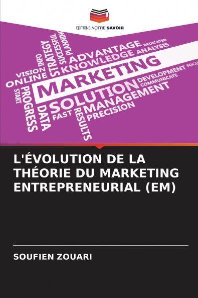 L'ÉVOLUTION DE LA THÉORIE DU MARKETING ENTREPRENEURIAL (EM)