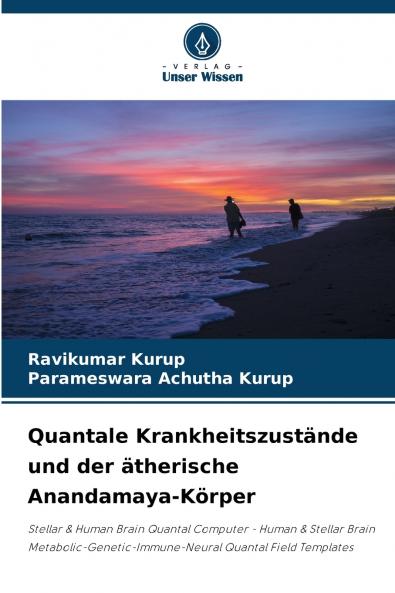 Quantale Krankheitszustände und der ätherische Anandamaya-Körper