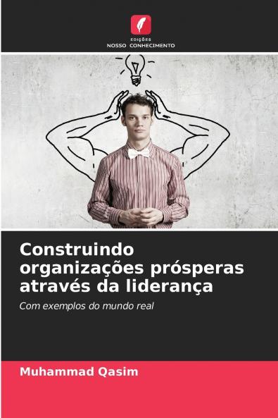 Construindo organizações prósperas através da liderança