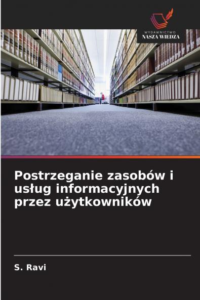 Postrzeganie zasobów i usług informacyjnych przez użytkowników