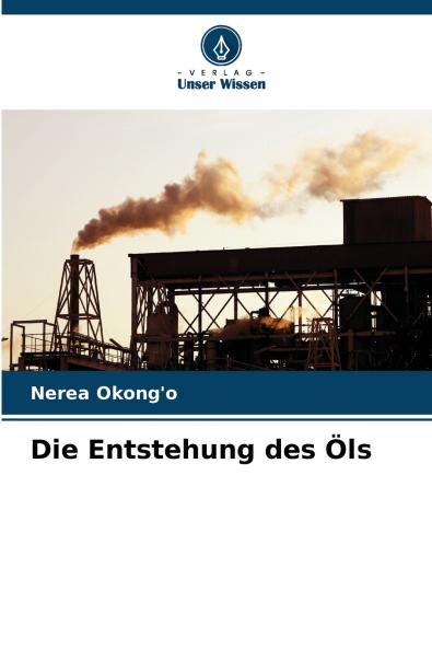 Die Entstehung des Öls