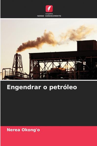 Engendrar o petróleo