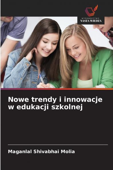 Nowe trendy i innowacje w edukacji szkolnej