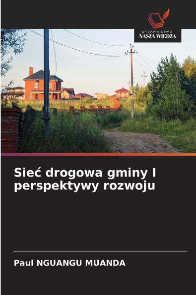 Sieć drogowa gminy I perspektywy rozwoju