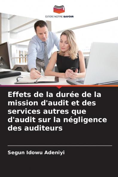 Effets de la durée de la mission d'audit et des services autres que d'audit sur la négligence des auditeurs
