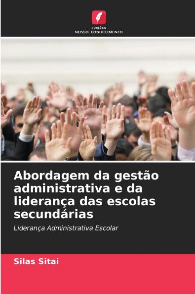 Abordagem da gestão administrativa e da liderança das escolas secundárias