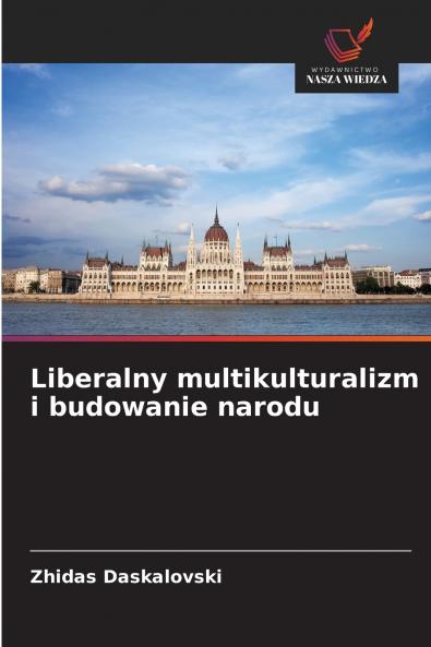 Liberalny multikulturalizm i budowanie narodu