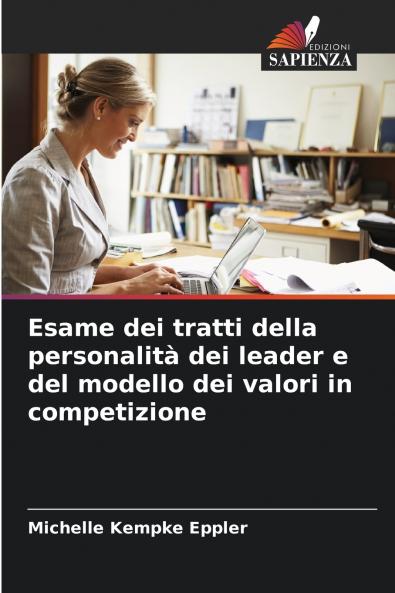 Esame dei tratti della personalità dei leader e del modello dei valori in competizione