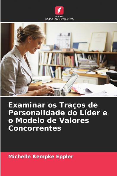 Examinar os Traços de Personalidade do Líder e o Modelo de Valores Concorrentes