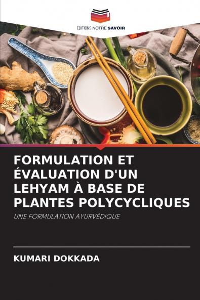 FORMULATION ET ÉVALUATION D'UN LEHYAM À BASE DE PLANTES POLYCYCLIQUES