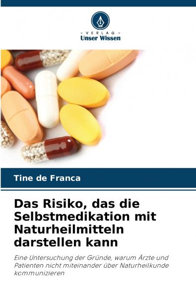 Das Risiko das die Selbstmedikation mit Naturheilmitteln darstellen kann