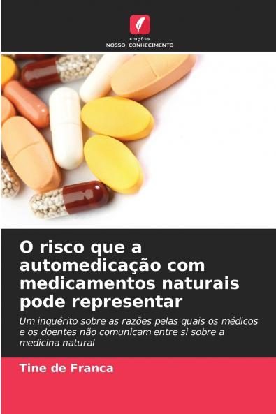 O risco que a automedicação com medicamentos naturais pode representar