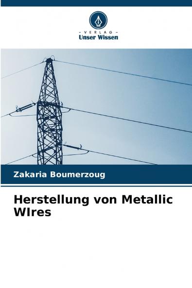 Herstellung von Metallic WIres