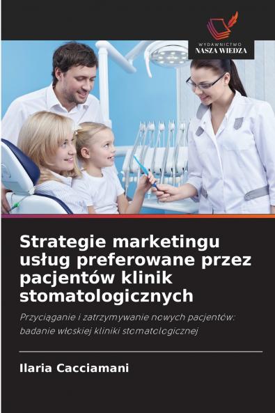 Strategie marketingu usług preferowane przez pacjentów klinik stomatologicznych
