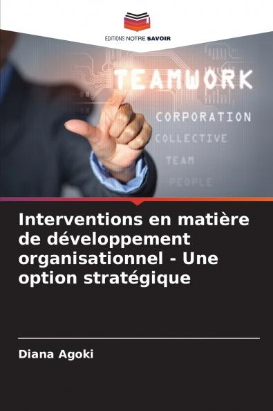 Interventions en matière de développement organisationnel - Une option stratégique