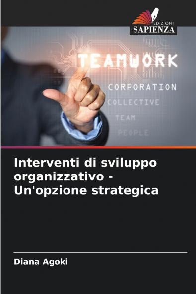 Interventi di sviluppo organizzativo - Un'opzione strategica