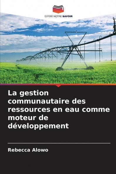 La gestion communautaire des ressources en eau comme moteur de développement