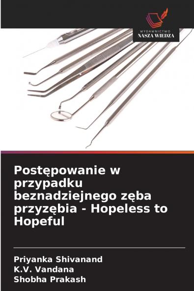 Postępowanie w przypadku beznadziejnego zęba przyzębia - Hopeless to Hopeful