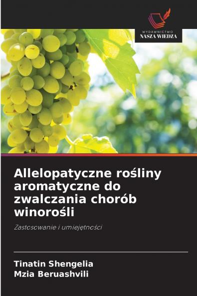 Allelopatyczne rośliny aromatyczne do zwalczania chorób winorośli