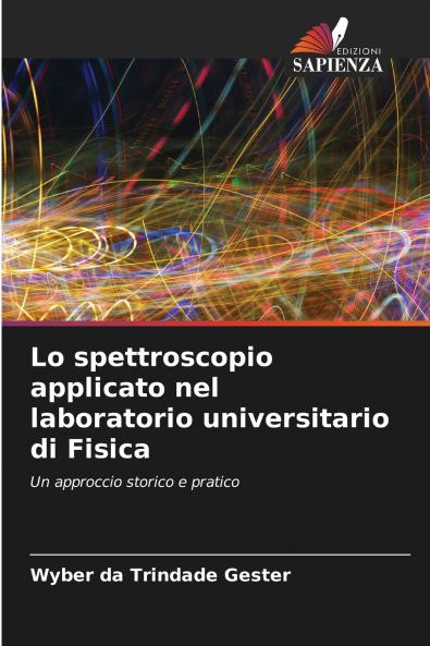 Lo spettroscopio applicato nel laboratorio universitario di Fisica