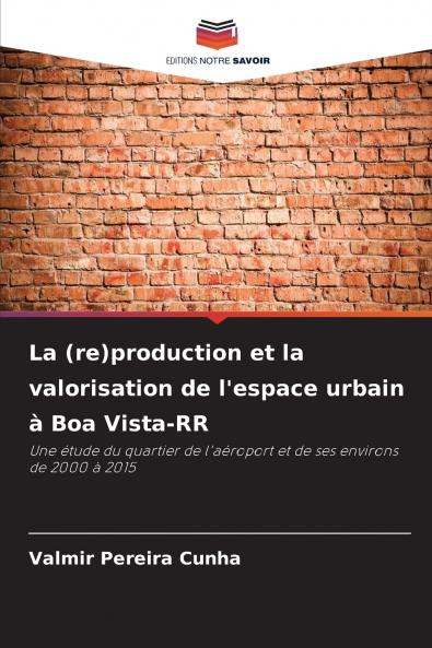 La (re)production et la valorisation de l'espace urbain à Boa Vista-RR