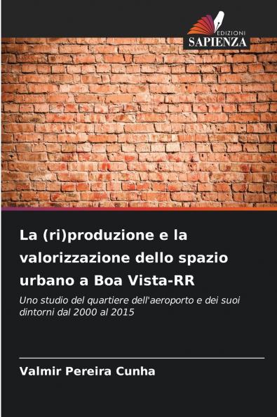 La (ri)produzione e la valorizzazione dello spazio urbano a Boa Vista-RR