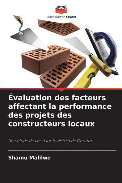 Évaluation des facteurs affectant la performance des projets des constructeurs locaux