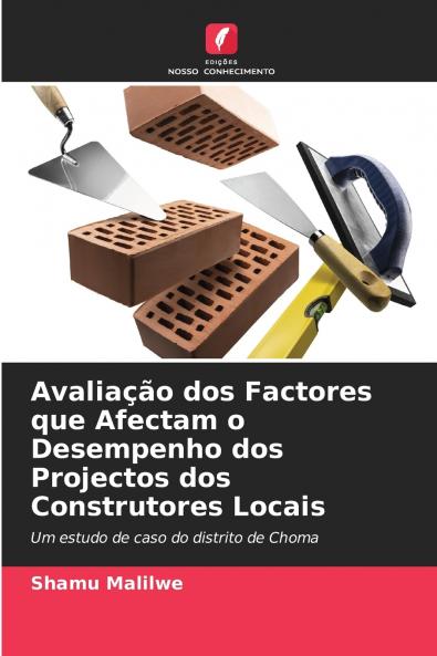 Avaliação dos Factores que Afectam o Desempenho dos Projectos dos Construtores Locais