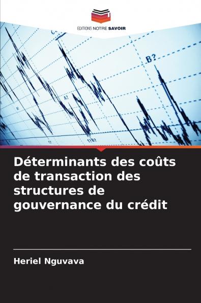Déterminants des coûts de transaction des structures de gouvernance du crédit