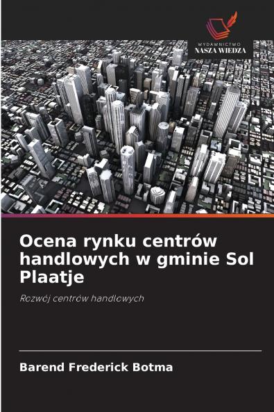 Ocena rynku centrów handlowych w gminie Sol Plaatje