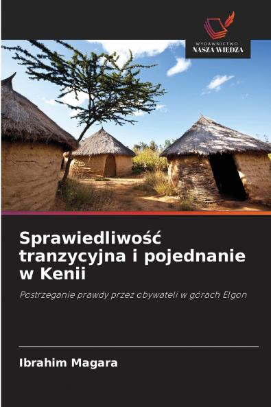 Sprawiedliwość tranzycyjna i pojednanie w Kenii