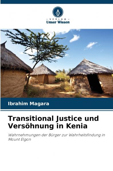 Transitional Justice und Versöhnung in Kenia