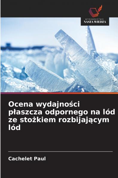 Ocena wydajności płaszcza odpornego na lód ze stożkiem rozbijającym lód