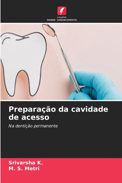 Preparação da cavidade de acesso