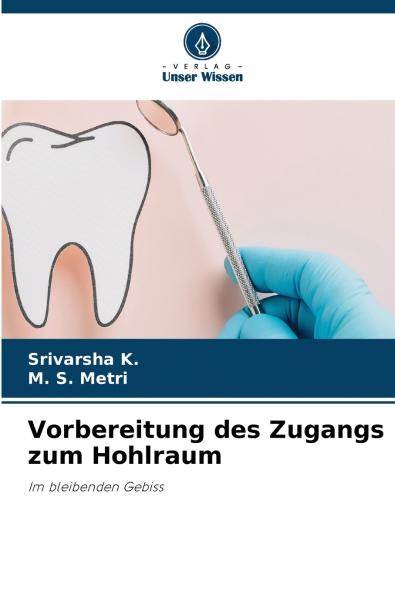 Vorbereitung des Zugangs zum Hohlraum