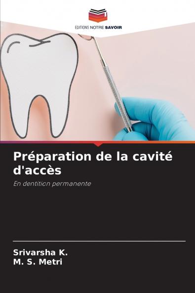 Préparation de la cavité d'accès