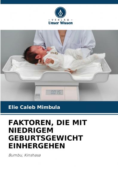 FAKTOREN DIE MIT NIEDRIGEM GEBURTSGEWICHT EINHERGEHEN
