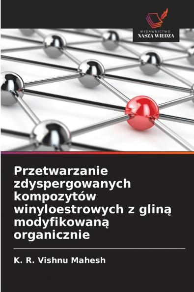Przetwarzanie zdyspergowanych kompozytów winyloestrowych z gliną modyfikowaną organicznie