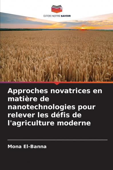 Approches novatrices en matière de nanotechnologies pour relever les défis de l'agriculture moderne