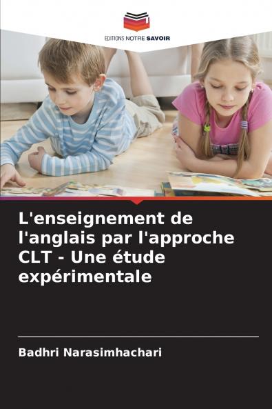 L'enseignement de l'anglais par l'approche CLT - Une étude expérimentale