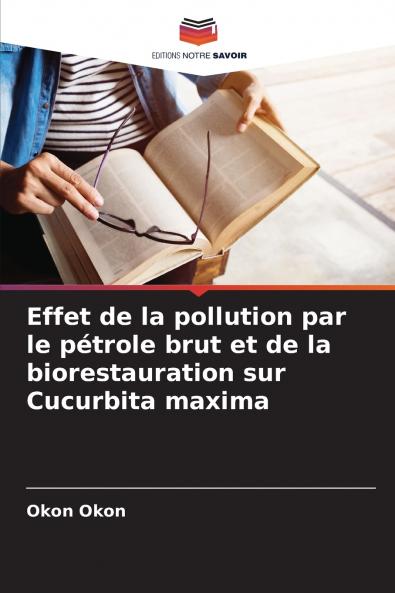 Effet de la pollution par le pétrole brut et de la biorestauration sur Cucurbita maxima