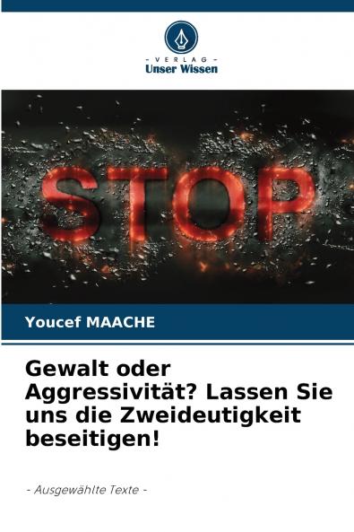 Gewalt oder Aggressivität? Lassen Sie uns die Zweideutigkeit beseitigen!
