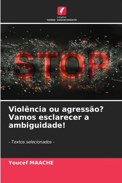 Violência ou agressão? Vamos esclarecer a ambiguidade!